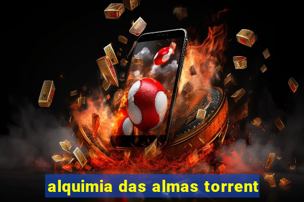 alquimia das almas torrent